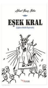 Eşek Kral; Çağların Mizahi Eleştirisidir