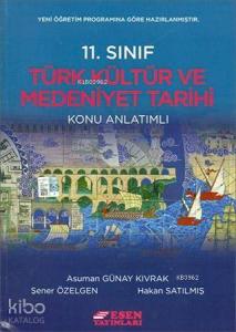 Esen Yayınları 11. Sınıf Türk Kültür ve Medeniyet Tarihi Konu Anlatımlı Esen 