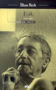 Eşik; 1947-1975 Toplu Şiirler I