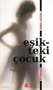Eşikteki Çocuk; #tween