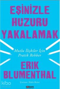 Eşinizle Huzuru Yakalamak; Mutlu İlişkiler İçin Pratik Rehber