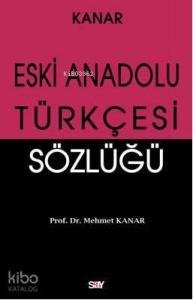 Eski Anadolu Türkçesi Sözlüğü