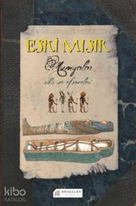 Eski Mısır; Mumyalar - Sihir ve Efsaneleri