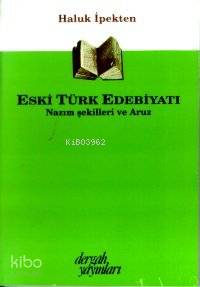 Eski Türk Edebiyatı; Nazım Şekilleri ve Aruz