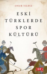 Eski Türklerde Spor Kültürü