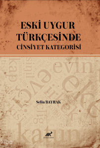 Eski Uygur Türkçesinde Cinsiyet Kategorisi
