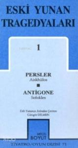 Eski Yunan Tragedyaları 1; Persler - Antigone