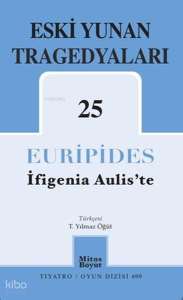 Eski Yunan Tragedyaları 25 - İfigenia Aulis'te