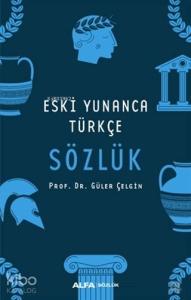 Eski Yunanca Türkçe Sözlük