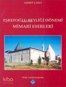 Eşrefoğlu Beyliği Dönemi Mimari Eserleri