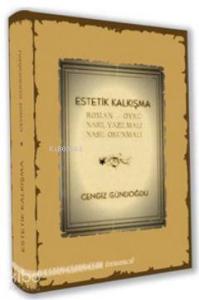 Estetik Kalkışma (Ciltli); Roman - Öykü Nasıl Yazılmalı, Nasıl Okunmalı