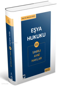 Eşya Hukuku III (Sınırlı Ayni Haklar)