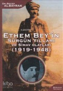 Ethem Bey'in Sürgün Yılları ve Simav Olayları (1919-1948)