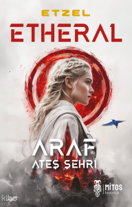 Etheral;Araf - Ateş Şehir