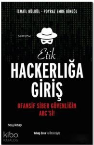 Etik Hackerlığa Giriş; Ofansif Siber Güvenliğin ABC'si!