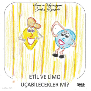 Etil ve Limo Uçabilecekler Mi?