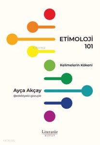 Etimoloji 101;Kelimelerin Kökeni