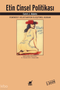 Etin Cinsel Politikası; Feminist - Vejeteryan Eleştirel Kuram