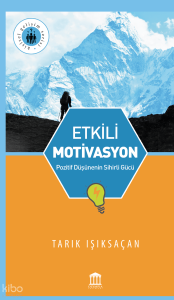 Etkili Motivasyon; Pozitif Düşüncenin Sihirli Gücü