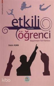 Etkili Öğrenci; Başarınızın Yol Anahtarı