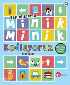 Etkinliklerle Minik Minik Kodluyoruz ;Robot Kubi`yle Kodlamayı Keşfedelim