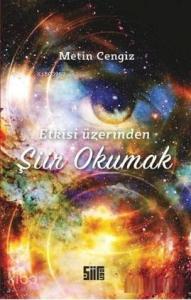 Etkisi Üzerinden Şiir Okumak