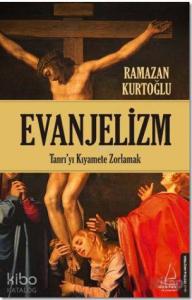 Evanjelizm;Tanrı'yı Kıyamete Zorlamak
