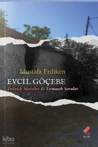 Evcil Göçebe - Dolaşık Metinler & Tırmaşık Sorular
