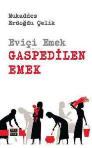 Eviçi Emek - Gaspedilen Emek