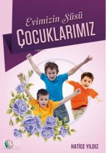 Evimizin Süsü Çoçuklarımız