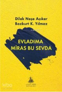 Evladıma Miras Bu Sevda