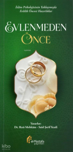 Evlenmeden Önce;İslam Psikolojisinin Yaklaşımıyla Evlilik Öncesi Yaklaşımlar