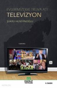 Evlerimizdeki Truva Atı Televizyon