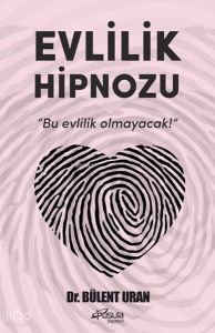 Evlilik Hipnozu;"Bu Evlilik Olmayacak!"
