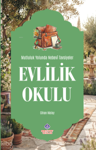 Evlilik Okulu Mutluluk Yolunda Nebevi Tavsiyeler