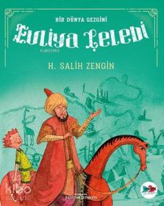 Evliya Çelebi; Bir Dünya Gezgini