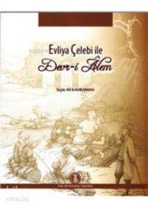 Evliya Çelebi ile Devr-i Alem
