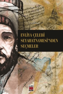Evliya Çelebi Seyahatnamesi'nden Seçmeler