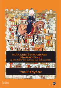 Evliya Çelebî û Seyahatname (Diyarbakır / Amed)