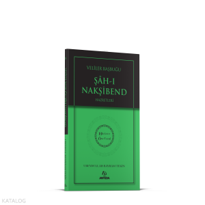 Evliyalar Başbuğu Şahı Nakşibend Hz. - Hidayet Öncüleri 8