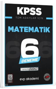 EVP Akademi KPSS Tüm Adaylar İçin Matematik 6 Deneme Tamamı Çözümlü