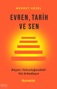 Evren, Tarih ve Sen Başarı Yolculuğundaki Yol Arkadaşın