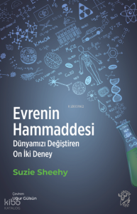 Evrenin Hammaddesi – Dünyamızı Değiştiren On İki Deney