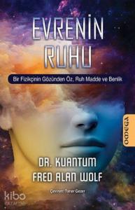 Evrenin Ruhu; Bir Fizikçinin Gözünden Öz.Ruh Madde ve Benlik