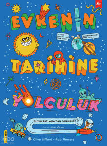 Evrenin Tarihine Yolculuk;Büyük Patlama’dan Günümüze