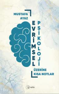 Evrimsel Psikoloji Üzerine Kısa Notlar