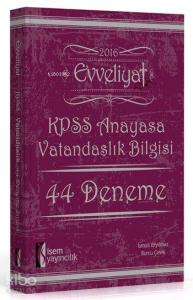 Evveliyat KPSS Anayasa Vatandaşlık Bilgisi 44 Deneme Sınavı 2016