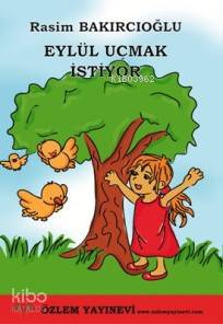 Eylül Uçmak İstiyor