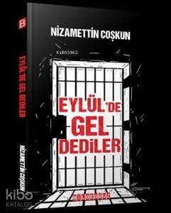 Eylül'de Gel Dediler
