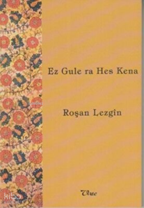 Ez Gule ra Hes Kena